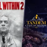 Tandem a Tale of Shadows e The Evil Within 2